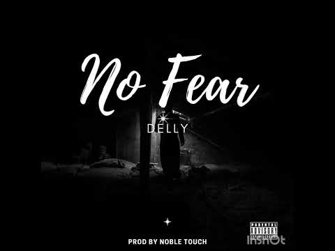 Delly-No Fear (Prod By NobleTouch)
