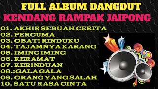Download lagu DANGDUT KENDANG RAMPAK JAIPONG, BASS MANTAP,AUDIO JERNIH,AKHIR SEBUAH CERITA, PERCUMA,OBATI RINDUKU mp3