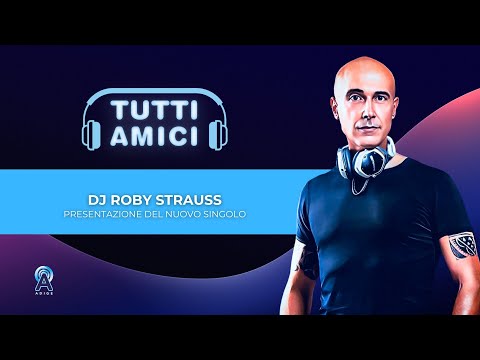 DJ ROBY STRAUSS - Presentation of the new single