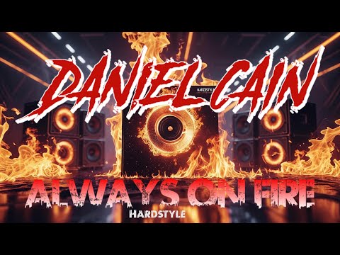 Daniel Cain - 𝐀𝐋𝐖𝐀𝐘𝐒 𝐎𝐍 𝐅𝐈𝐑𝐄 (HARDSTYLE)