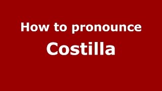 How to pronounce Costilla