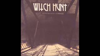 Witch Hunt - Burning Bridges To Nowhere