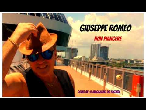 GIUSEPPE ROMEO - NON PIANGERE - Cover by - IL MAGAZZINO DEI RICORDI