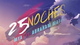 MYA - 25 Noches ft. Abraham Mateo (Mini Preview)