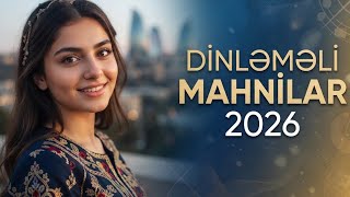 Ən Gözəl Yığma Mahnılar 2026 Dinləməyə Dəyər