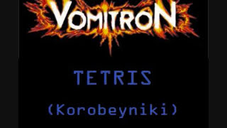 Tetris (Korobeyniki) METAL Remix - Vomitron (No NES for the Wicked)
