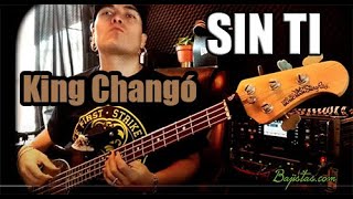 🔥  Sin Ti - 🐵 👑  King Changó 🐒 👑  (Bass Cover) | 🏡 FB/Insta/Twitter: LACASADELBAJISTA 🏠