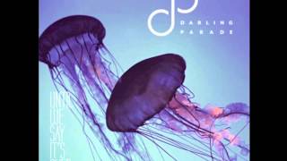 Darling Parade - Never Wrong - Until We Say It&#39;s Over 2011