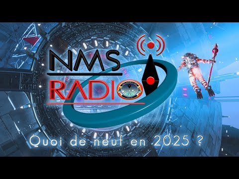 NMS RADIO #7 | Quoi de neuf en 2025 ?