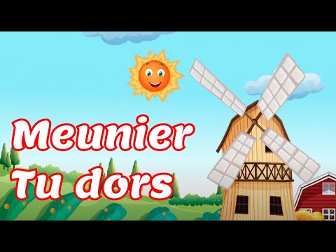 Meunier Tu Dors - Comptine pour bébé et enfant avec paroles