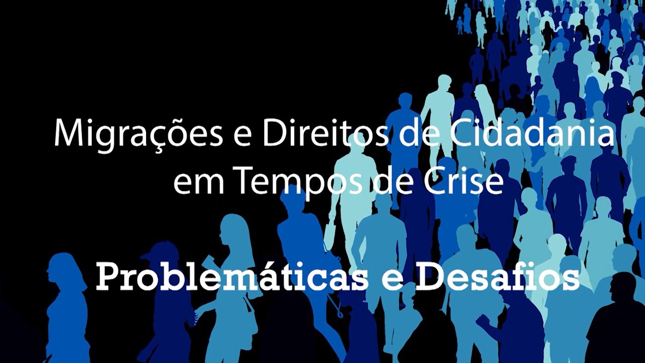 Migrações e Direitos de Cidadania em Tempos de Crise | Reportagem