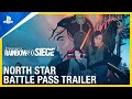 Rainbow Six Siege - North Star Battle Pass Trailer | PS4