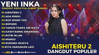 Download lagu Yeni Inka Full Album Terbaru 2026 - Aishiteru 2 - Ada Rindu - Lagu Jawa Dangdut Koplo Full Album2026 mp3
