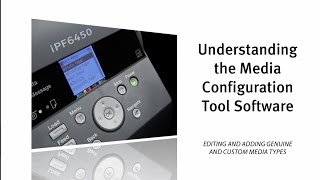 imagePROGRAF Understanding the Media Configuration Tool Software