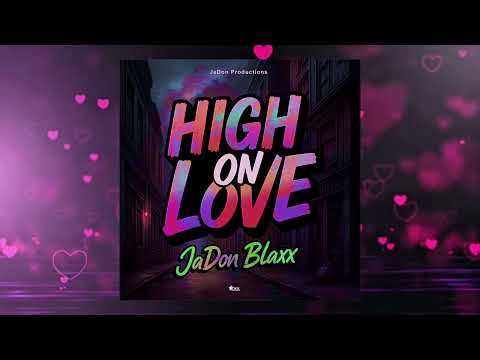 JaDon Blaxx - High On Love (Official Audio)