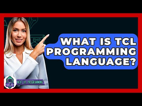 What Is TCL Programming Language? - Next LVL Programming
