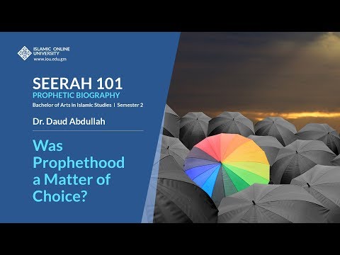Was Prophethood a Matter of Choice? - Seerah 101