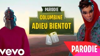 COLUMBINE - ADIEU BIENTÔT ( PARODIE FORTNITE )