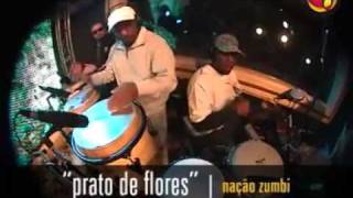 Nação Zumbi - Prato de Flores [AO VIVO]