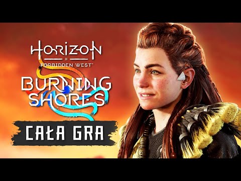 Horizon Forbidden West: Burning Shores PL 🌎 CAŁA GRA! | Gameplay PS5 4K