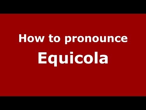 How to pronounce Equicola (Italian/Italy) - PronounceNames.com