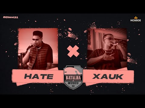 Hate x Xauk | Batalha do Museu 431 (2ª FASE)