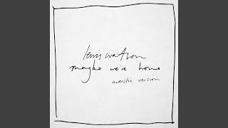 maybe we're home (acoustic Version)