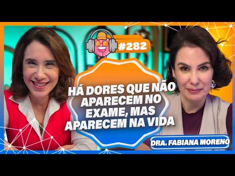 Fibromialgia, Dor Crônica e Tratamento Multidisciplinar com Dra. Fabiana Moreno - PODPEOPLE #282