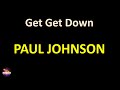 Paul Johnson - Get Get Down (Lyrics version)