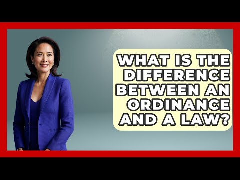 What Is The Difference Between An Ordinance And A Law? | CountyOffice News