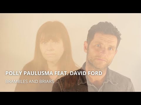 'Brambles and Briars' by Polly Paulusma featuring David Ford
