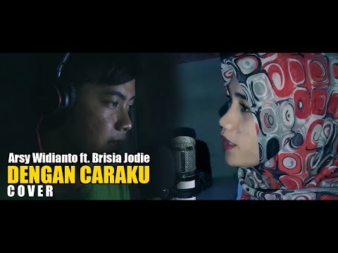 Arsy Widianto ft. Brisia Jodie - Dengan Caraku (Cover By Rian Midori & Ira)