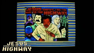 Jesus Shows You the Way to the Highway Clip - Loading