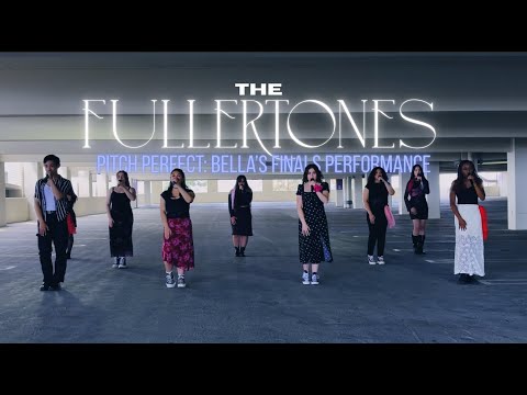 Bella’s Finals (Pitch Perfect Cover) - The FullerTones