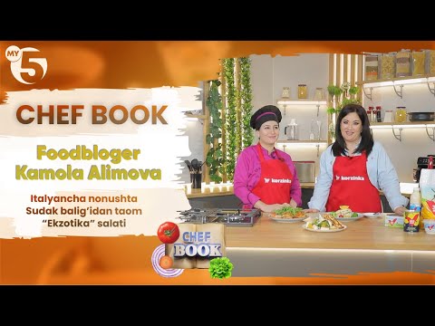 "Chef book" ko'rsatuvi 4-son | Foodbloger Komola Alimova