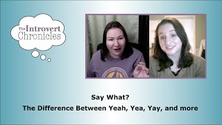 Say What? The Difference Between Yeah, Yea, Yay, and more | Unofficial, Unappointed Spelling Police