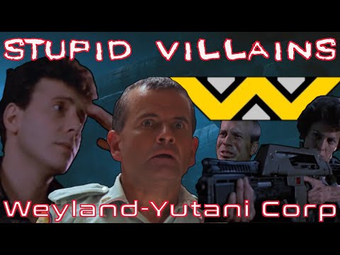 Villains Too Stupid To Win Ep.03 - The Weyland-Yutani Corporation