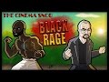 Black Rage - The Cinema Snob