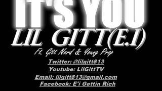 Lil Gitt(E.I) Ft. Gitt Nard & Young Prop - It's You