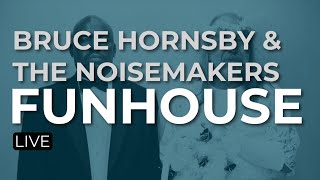 Bruce Hornsby &amp; The Noisemakers - Funhouse (Official Audio)