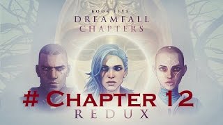Dreamfall Chapters [Book Five: Redux] #Chapter 12: Recall - Interlude IV [Saga]