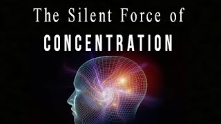 The Silent Force of Concentration to Attract Desires - Law of Attraction