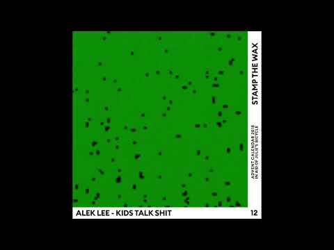 Alek Lee - Kids Talk Shit