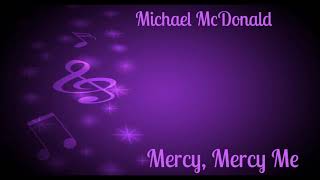 Michael McDonald ~ &quot; Mercy, Mercy Me &quot; ~ 💕~ 2004