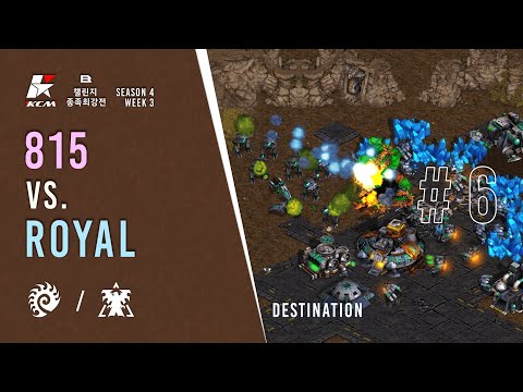 STARCRAFT KCM B: S4 WEEK 3 - ROUND 6: 815 VS ROYAL