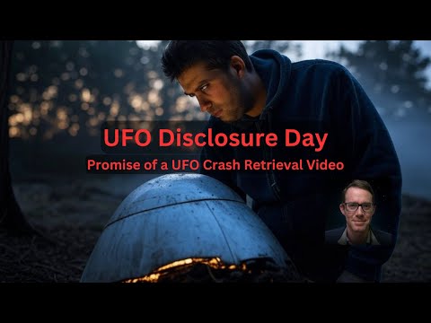 UFO Disclosure Day - Whistleblower Crash Retrieval Video