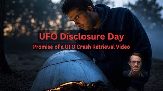 UFO Disclosure Day - Whistleblower Crash Retrieval Video