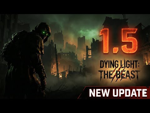Dying Light: The Beast Update 1.5 – Nightmare Experience Arrives (Patch 1.005.001)