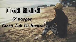 Download lagu D'Paspor - Cinta Tak Di Restui ( terbaru 2018 ) mp3 Download lagu D'Paspor - Cinta Tak Di Restui ( terbaru 2018 ) mp3