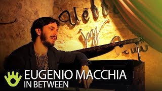 Eugenio Macchia - In Between (EPK)